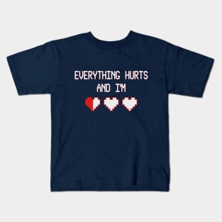 Everything Hurts And I'm Dying Vintage Gaming T-shirt Kids T-Shirt